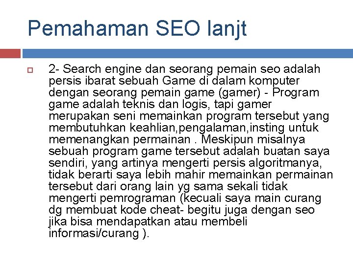 Pemahaman SEO lanjt 2 - Search engine dan seorang pemain seo adalah persis ibarat