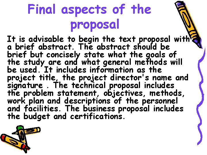 Final aspects of the proposal It is advisable to begin the text proposal with