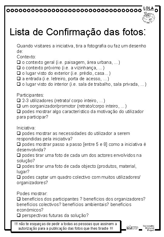 Lista de Confirmação das fotos: Quando visitares a iniciativa, tira a fotografia ou faz