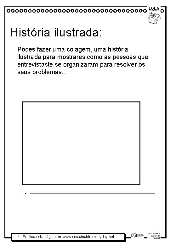 História ilustrada: Podes fazer uma colagem, uma história ilustrada para mostrares como as pessoas