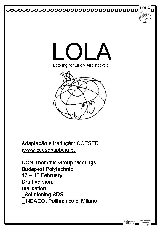 LOLA Looking for Likely Alternatives Adaptação e tradução: CCESEB (www. cceseb. ipbeja. pt) CCN