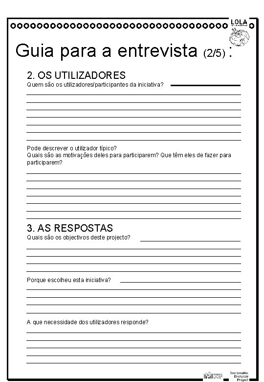 Guia para a entrevista (2/5) : 2. OS UTILIZADORES Quem são os utilizadores/participantes da
