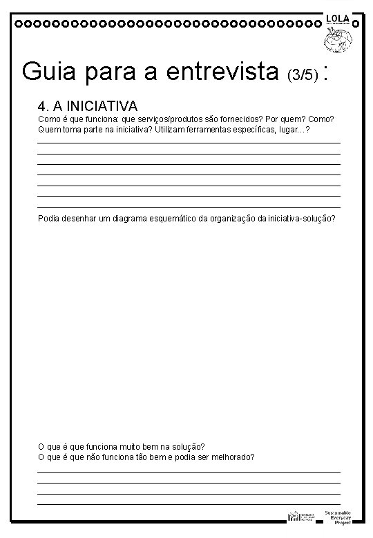 Guia para a entrevista (3/5) : 4. A INICIATIVA Como é que funciona: que