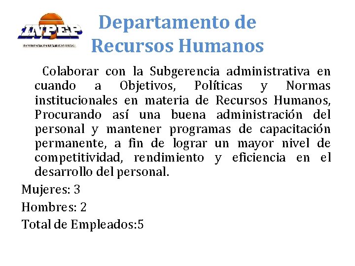 Departamento de Recursos Humanos Colaborar con la Subgerencia administrativa en cuando a Objetivos, Políticas