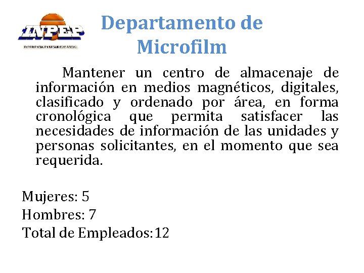 Departamento de Microfilm Mantener un centro de almacenaje de información en medios magnéticos, digitales,