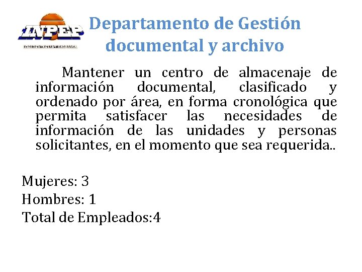 Departamento de Gestión documental y archivo Mantener un centro de almacenaje de información documental,