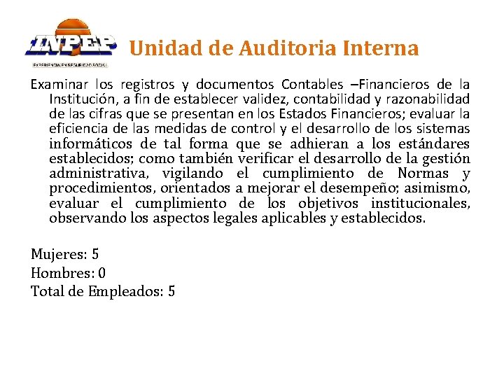 Unidad de Auditoria Interna Examinar los registros y documentos Contables –Financieros de la Institución,