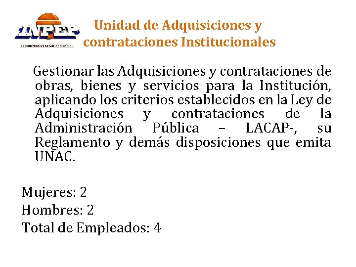 Unidad de Adquisiciones y contrataciones Institucionales Gestionar las Adquisiciones y contrataciones de obras, bienes