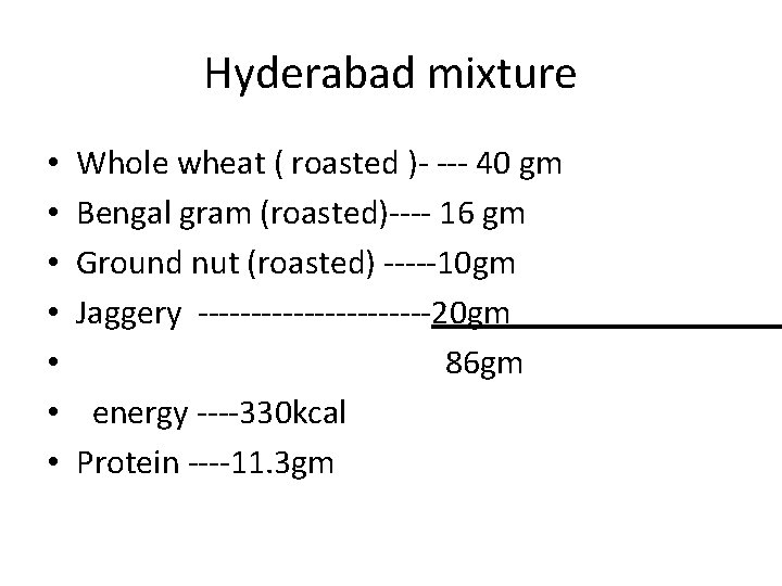 Hyderabad mixture • • Whole wheat ( roasted )- --- 40 gm Bengal gram