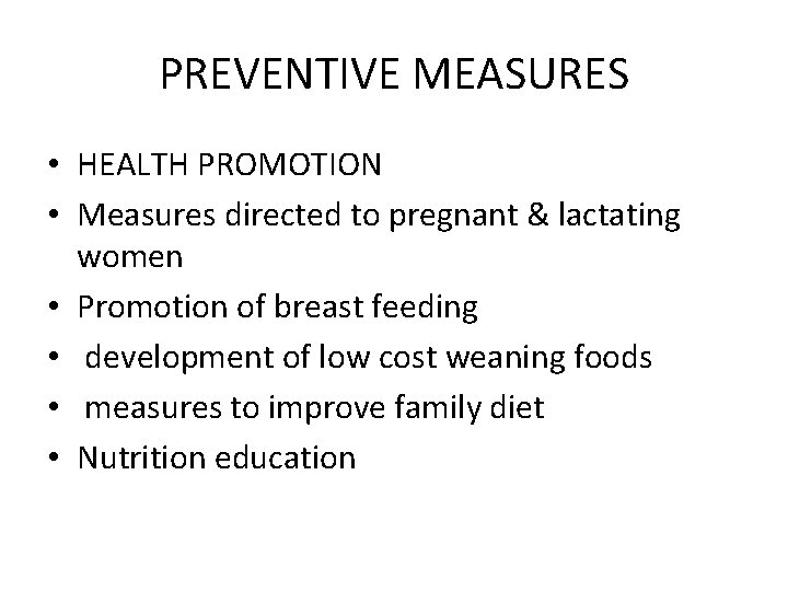 PREVENTIVE MEASURES • HEALTH PROMOTION • Measures directed to pregnant & lactating women •