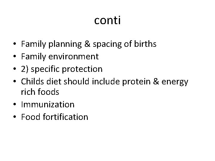 conti Family planning & spacing of births Family environment 2) specific protection Childs diet