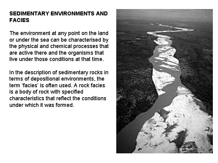SEDIMENTARY ENVIRONMENTS AND FACIES The environment at any point on the land or under