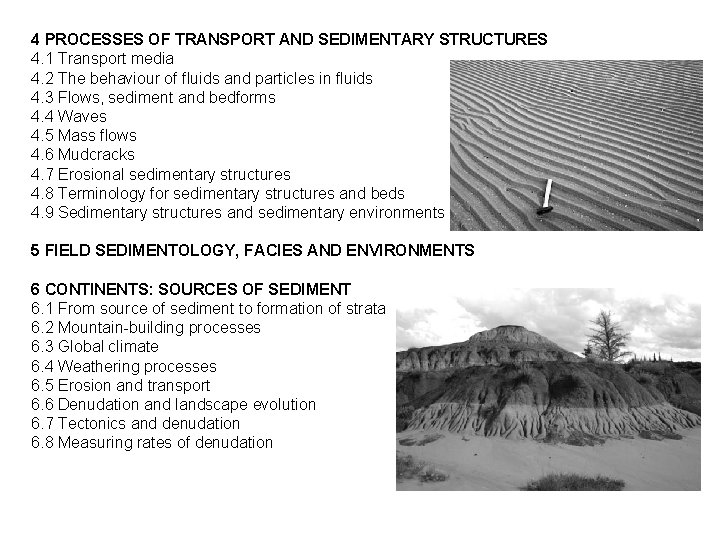 4 PROCESSES OF TRANSPORT AND SEDIMENTARY STRUCTURES 4. 1 Transport media 4. 2 The