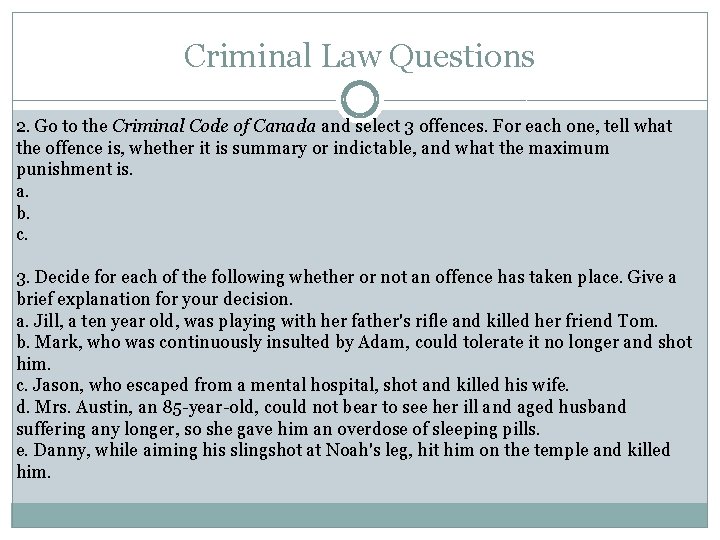 Criminal Law Questions 2. Go to the Criminal Code of Canada and select 3