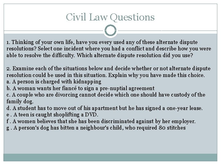 Civil Law Questions 1. Thinking of your own life, have you every used any