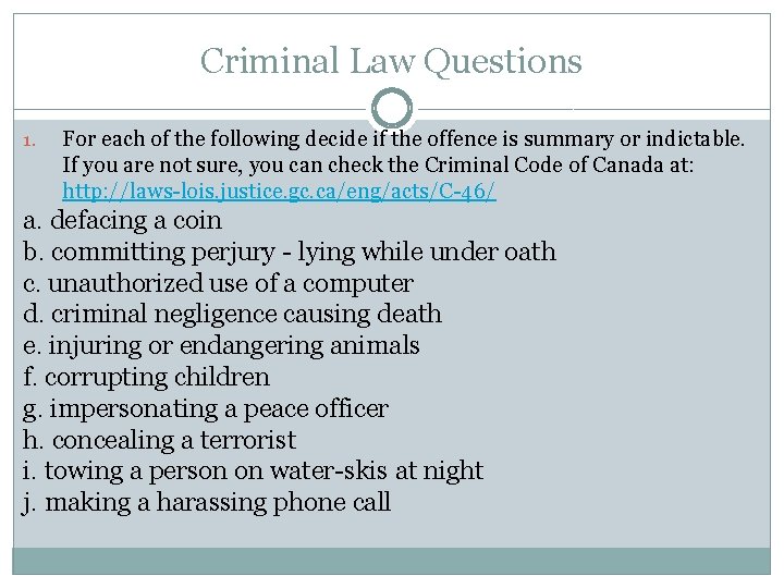 Criminal Law Questions 1. For each of the following decide if the offence is
