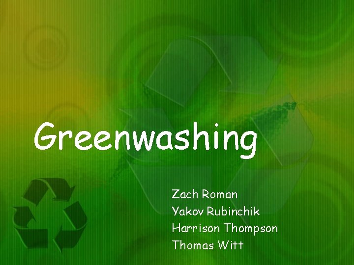 Greenwashing Zach Roman Yakov Rubinchik Harrison Thompson Thomas Witt 