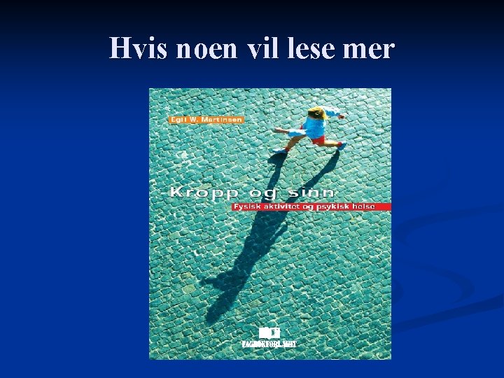 Hvis noen vil lese mer 