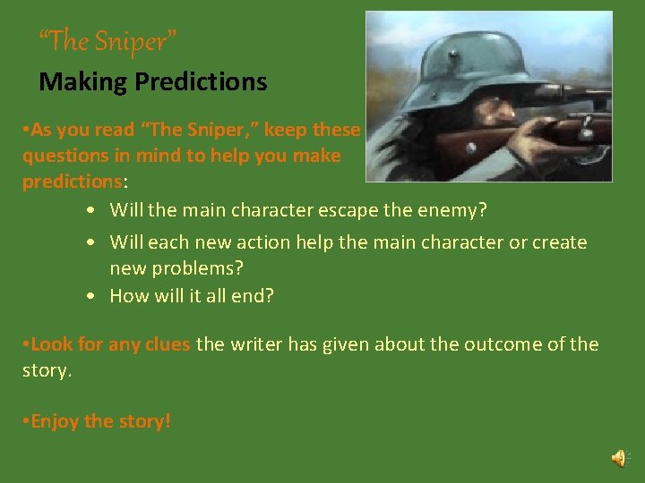 “The Sniper” Making Predictions • As you read “The Sniper, ” keep these questions