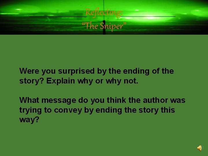 Reflecting: “The Sniper” Were you surprised by the ending of the story? Explain why