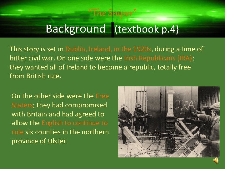 “The Sniper” Background (textbook p. 4) This story is set in Dublin, Ireland, in