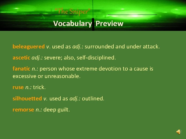 “The Sniper” Vocabulary Preview beleaguered v. used as adj. : surrounded and under attack.