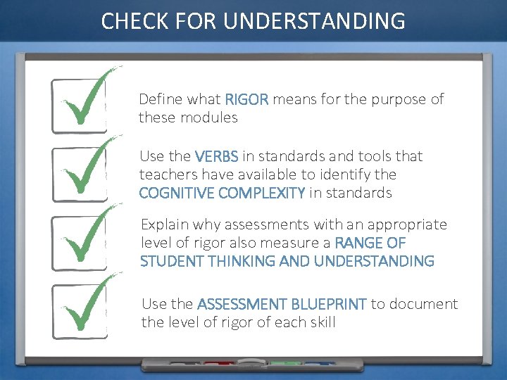 CHECK FOR UNDERSTANDING Define what RIGOR means for the purpose of these modules Use