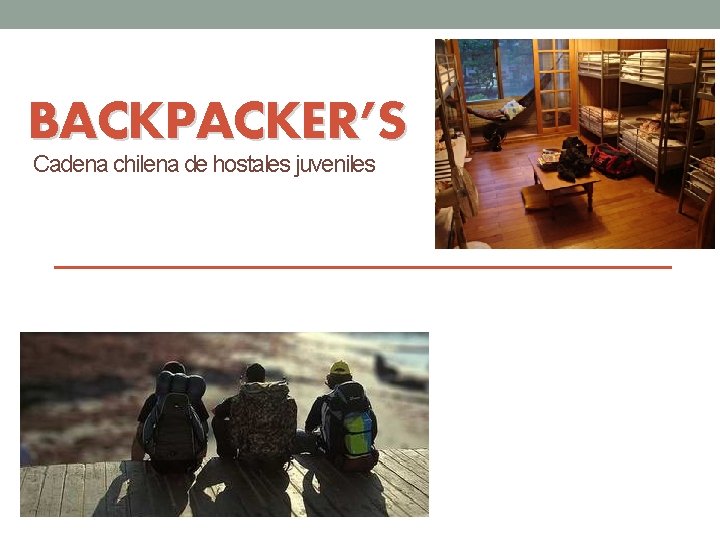 BACKPACKER’S Cadena chilena de hostales juveniles 