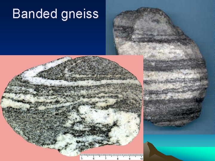 Banded gneiss 
