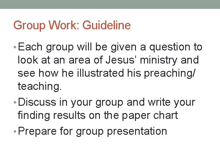 Group Work: Guideline • Each group will be given a question to look at