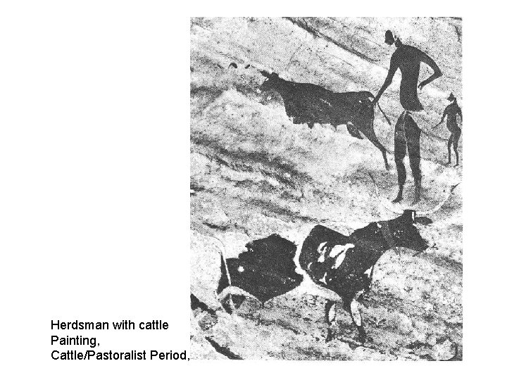 Herdsman with cattle Painting, Cattle/Pastoralist Period, Herdsman with cattle Painting, Cattle/Pastoralist Period,