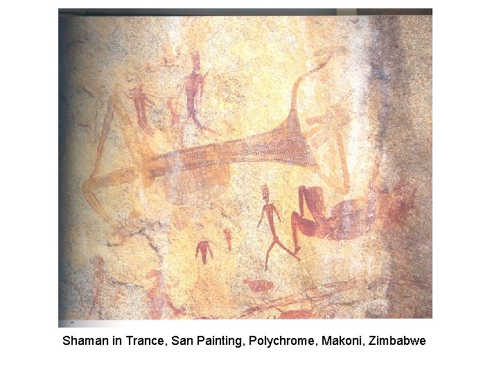 Shaman in Trance, San Painting, Polychrome, Makoni, Zimbabwe Shaman in Trance, San Painting, Polychrome, Makoni, Zimbabwe