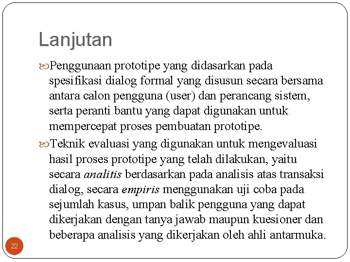 Lanjutan Penggunaan prototipe yang didasarkan pada spesifikasi dialog formal yang disusun secara bersama antara