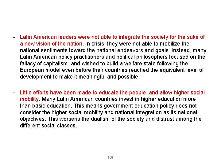  Latin American leaders were not able to integrate the society for the sake