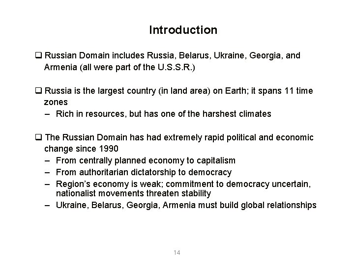 Introduction Russian Domain includes Russia, Belarus, Ukraine, Georgia, and Armenia (all were part of