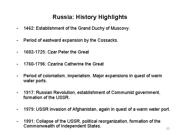 Russia: History Highlights 1462: Establishment of the Grand Duchy of Muscovy. Period of eastward