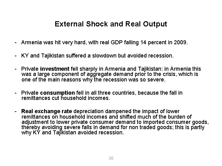 External Shock and Real Output Armenia was hit very hard, with real GDP falling