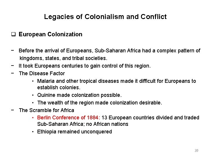 Legacies of Colonialism and Conflict European Colonization − Before the arrival of Europeans, Sub