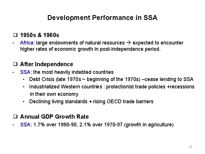 Development Performance in SSA ❑ 1950 s & 1960 s Africa: large endowments of