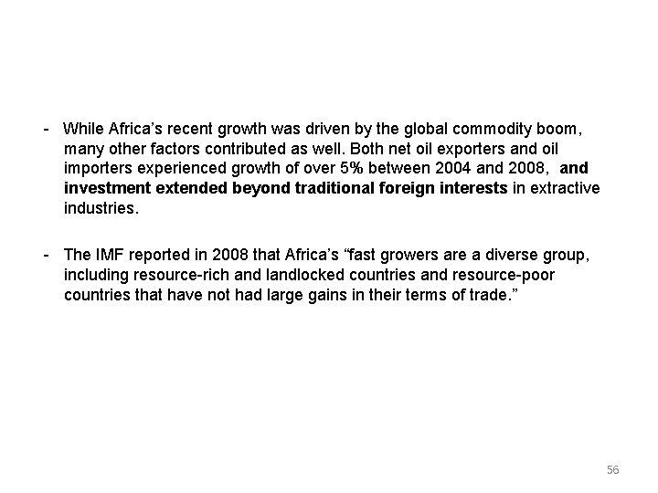  While Africa’s recent growth was driven by the global commodity boom, many other