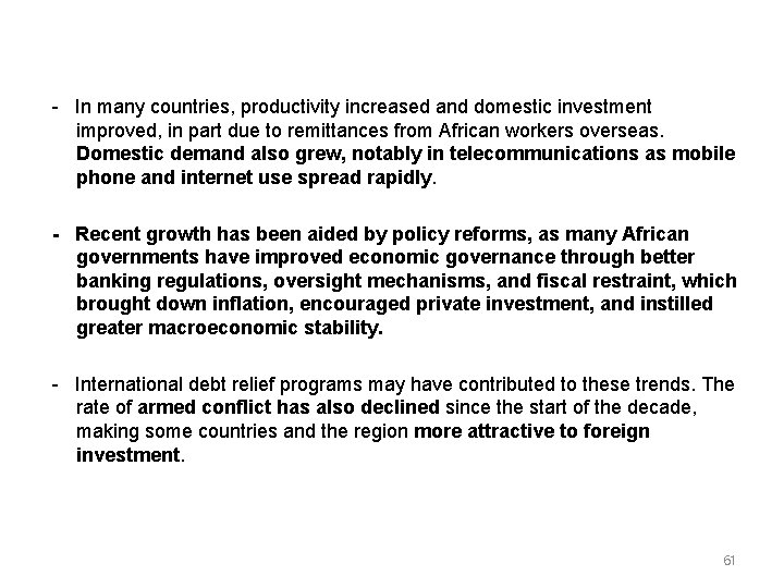  In many countries, productivity increased and domestic investment improved, in part due to