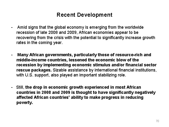 Recent Development Amid signs that the global economy is emerging from the worldwide recession