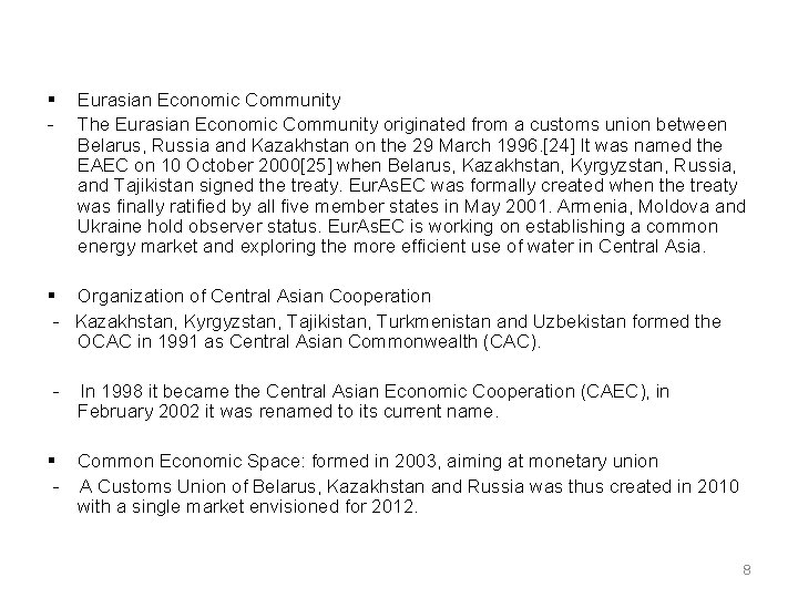 § Eurasian Economic Community The Eurasian Economic Community originated from a customs union between