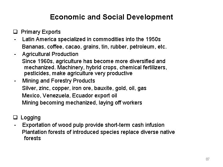 Economic and Social Development Primary Exports Latin America specialized in commodities into the 1950