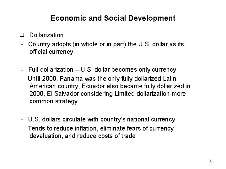 Economic and Social Development Dollarization Country adopts (in whole or in part) the U.