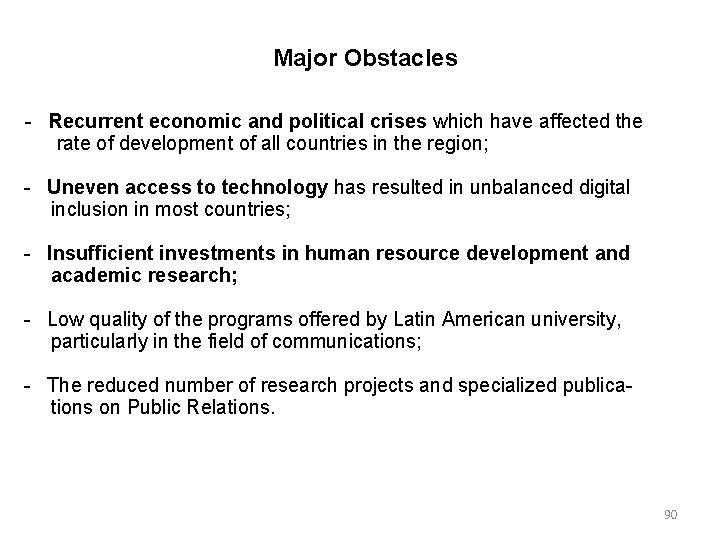 Major Obstacles Recurrent economic and political crises which have affected the rate of development