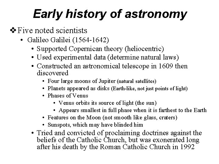 Early history of astronomy v Five noted scientists • Galileo Galilei (1564 -1642) •