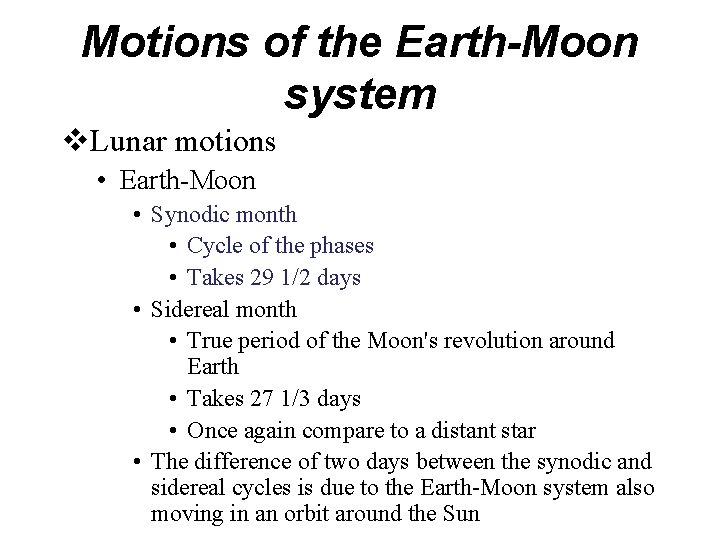 Motions of the Earth-Moon system v. Lunar motions • Earth-Moon • Synodic month •