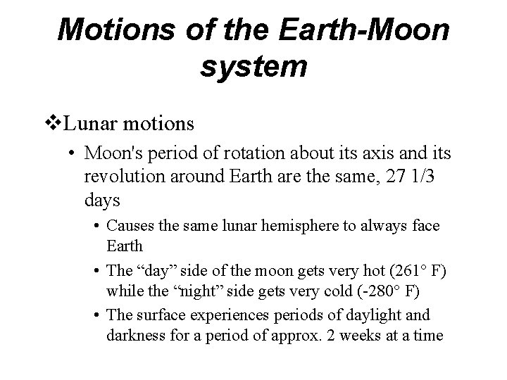 Motions of the Earth-Moon system v. Lunar motions • Moon's period of rotation about