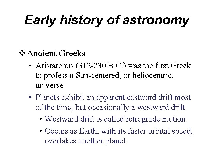 Early history of astronomy v. Ancient Greeks • Aristarchus (312 -230 B. C. )
